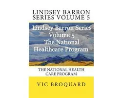 Lindsey Barron Series Volume 5 the National Health Care Program