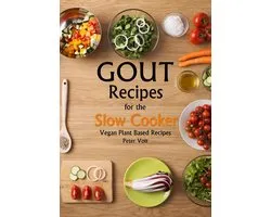 Gout Recipes For The Slow Cooker - Vegan Plant Based Recipes