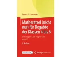 Life Science and Basic Disciplines (German Language) - Matherätsel (nicht nur) für Begabte der Klassen 4 bis 6