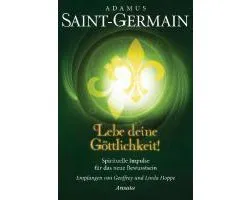 Saint-Germain - Lebe deine Göttlichkeit!