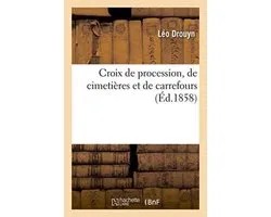 Croix de Procession, de Cimetieres Et de Carrefours