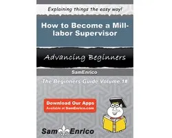 How to Become a Mill-labor Supervisor