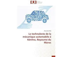 Le Technolecte de la M�canique Automobile � K�nitra, Royaume Du Maroc