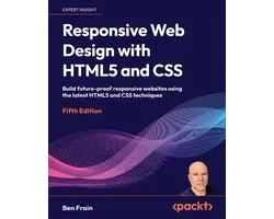 Responsive Web Design with HTML5 and CSS - Fifth Edition: Build future-proof responsive websites using the latest HTML5 and CSS techniques