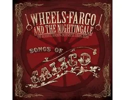 Wheels Fargo & The Nightingale - Songs Of Calico (CD)