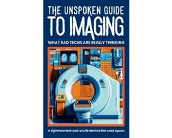 Medical Humor-The Unspoken Guide to Imaging