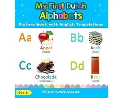 Teach & Learn Basic Dutch Words for Children- My First Dutch Alphabets Picture Book with English Translations
