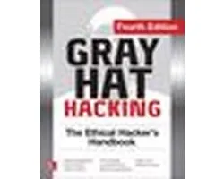 Gray Hat Hacking The Ethical Hacker's Handbook, Fourth Edition