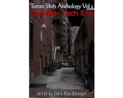 Terran Shift Anthology 2 - Terran Shift Anthology, Vol 2: The Bio-Tech Era