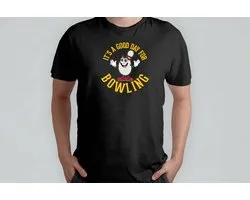 It's a Good Day For Bowling - T Shirt - BowlingFun - StrikeTime - BowlingLife - PerfectGame - BowlingPlezier - StrikeTijd - BowlingLeven - GootBal