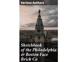 Sketchbook of the Philadelphia & Boston Face Brick Co
