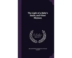 The Light of a Baby's Smile; And Other Rhymes