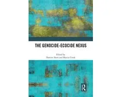 The Genocide-Ecocide Nexus