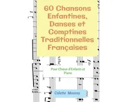 60 Chansons Enfantines, Danses et Comptines Traditionnelles Françaises