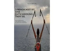 Lebendigkeit ist eine Entscheidung. Triff sie.