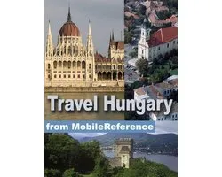 Travel Hungary: Illustrated Guide, Phrasebook, And Maps. Incl: Budapest, Debrecen, Miskolc, And More (Mobi Travel)