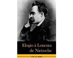 Elogio a Loucura de Nietzsche