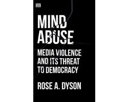 Mind Abuse – Media Violence and Its Threat to Democracy