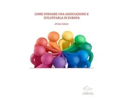 Come fondare una associazione e svilupparla in Europa