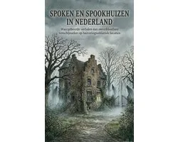 Spoken en Spookhuizen in Nederland