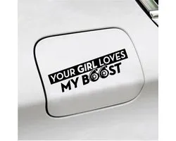 Bumpersticker - Your Girl Love My Boost - 7 X 18 - Zwart