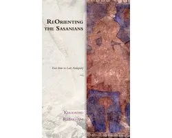Reorienting the Sasanians