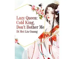 Volume 1 - Lazy Queen: Cold King, Don't Bother Me