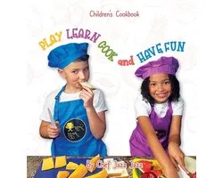PLAY LEARN COOK and HAVE FUN