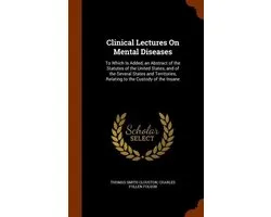 Clinical Lectures on Mental Diseases