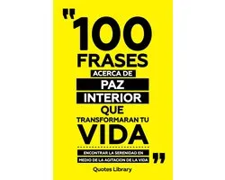 100 Frases Acerca De Paz Interior Que Transformaran Tu Vida - Encontrar La Serenidad En Medio De La Agitacion De La Vida