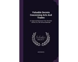 Valuable Secrets Concerning Arts and Trades