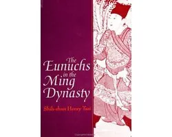 SUNY series in Chinese Local Studies-The Eunuchs in the Ming Dynasty