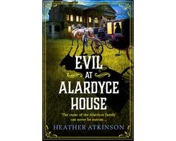 The Alardyce Series 4 - Evil at Alardyce House