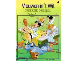 Vrouwen in't wit 04. operatie deegrol