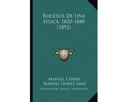 Bocetos de Una Epoca, 1820-1840 (1892)