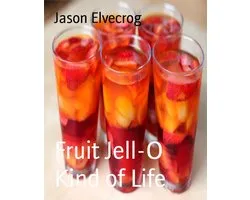 Fruit Jell-O Kind of Life