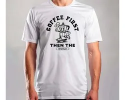 Coffee First Then The World - T Shirt - FunnyVibes - Funny - Gift - Cute - Grappig - LachenMaar - Sarcasm - SarcasmMode - Sarcasme - LekkerSarcastisch - Coffee - Tea