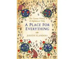 A Place For Everything The Curious History of Alphabetical Order