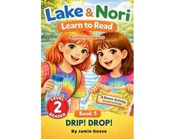 DRIP! DROP! BOOK 5 in the Lake & Nori Series: Easy Reader for Kids Ages 3-6 - Level 2 Phonics Book (Progressive Learn-to-Read Series for Homeschool &