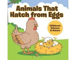 Animals That Hatch from Eggs Children's Science & Nature