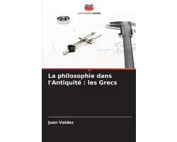La philosophie dans l'Antiquitï¿½: les Grecs