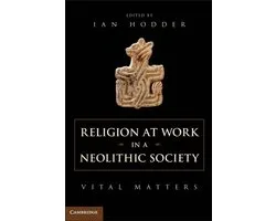 Religion At Work In A Neolithic Society