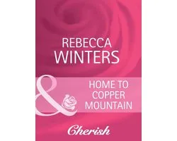 Home to Copper Mountain (Mills & Boon Cherish)