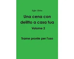 Una cena con delitto a casa tua Volume 2 - Trame pronte per l'uso