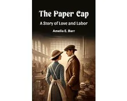 The Paper Cap A Story of Love and Labor