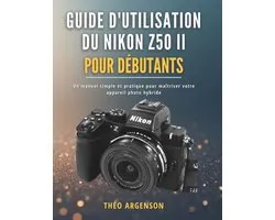 Guide d'utilisation du Nikon Z50 II pour débutants