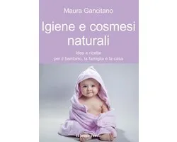 Il bambino naturale 38 - Igiene e cosmesi naturali