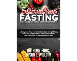Intermittent Fasting - The Science and Art of Intermittent Fasting