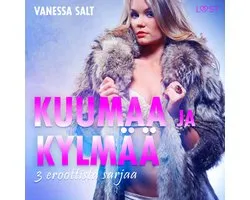 Kuumaa ja kylmää: 3 eroottista sarjaa