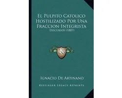 El Pulpito Catolico Hostilizado Por Una Fraccion Integrista